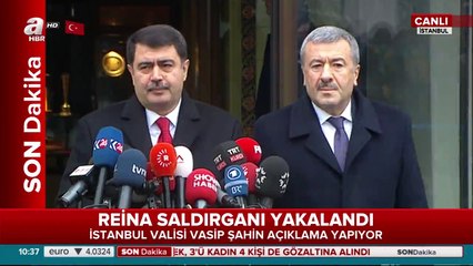 Vali Şahin, Reina saldırganının nasıl yakalandığını anlattı