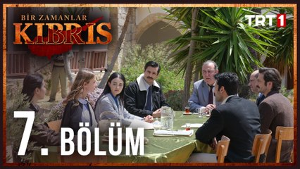 Bir Zamanlar Kıbrıs 7. Bölüm