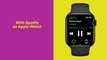 Spotify ya permite escuchar música sin conexión en el Apple Watch