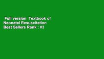 Full version  Textbook of Neonatal Resuscitation  Best Sellers Rank : #3