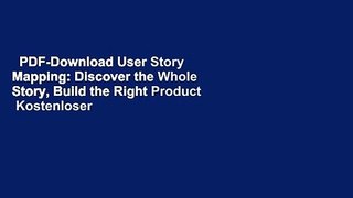 PDF-Download User Story Mapping: Discover the Whole Story, Build the Right Product  Kostenloser