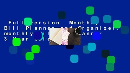 Full version  Monthly Bill Planner and Organizer: monthly billing planner 3 Year Calendar