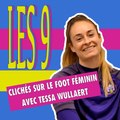 Les 9 clichés sur le foot féminin avec Tessa Wullaert