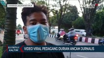 Video Viral Pedagang Durian Ancam Jurnalis