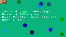 Full E-book  Goodnight Brew: A Parody for Beer People  Best Sellers Rank : #4
