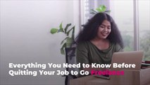Everything You Need to Know Before Quitting Your Job to Go Freelance