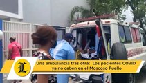 Una ambulancia tras otra: Los pacientes COVID ya no caben en el Moscoso Puello