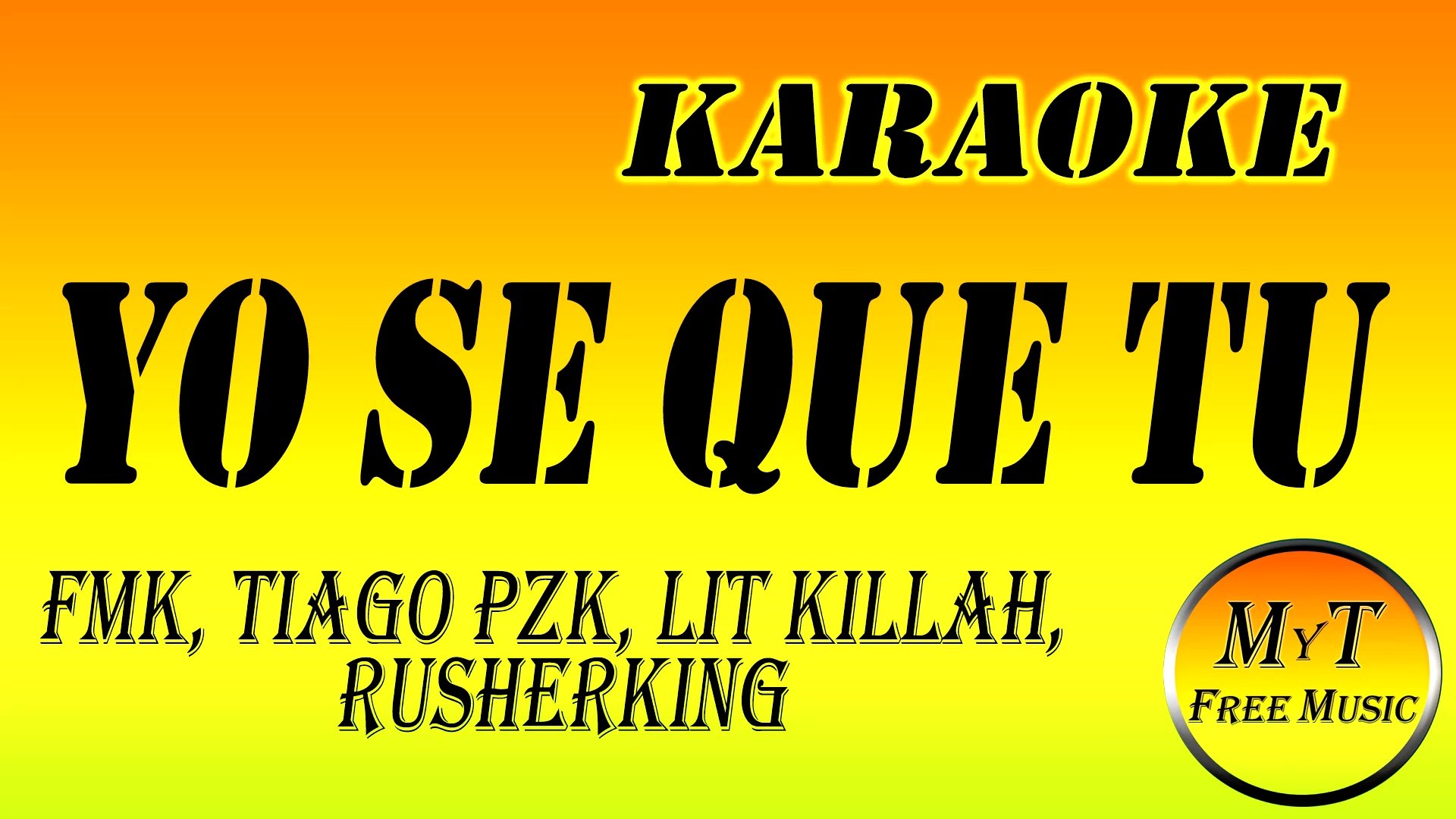 Karaoke - YO SE QUE TU - FMK, Tiago PZK, LIT Killah, Rusherking -  Instrumental - Lyrics - Letra - Vídeo Dailymotion