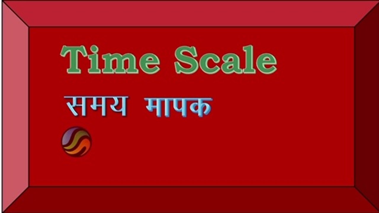 Time Scale/ BA Geography/ Geo Concepts/ Rakesh Kumar