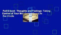 Full E-book  Thoughts and Feelings: Taking Control of Your Moods and Your Life  For Kindle