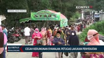 Cegah Kerumunan Syawalan, Petugas Lakukan Penyekatan