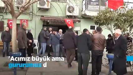 'Acımız büyük ama gururumuz daha fazla'