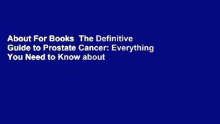 About For Books  The Definitive Guide to Prostate Cancer: Everything You Need to Know about