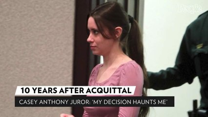 Casey Anthony Juror Speaks Out 10 Years Later: ‘My Decision Haunts Me’