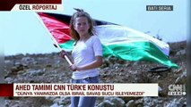Filistin direnişinin simgesi Ahed Tamimi CNN TÜRK’e konuştu