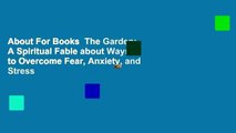 About For Books  The Garden: A Spiritual Fable about Ways to Overcome Fear, Anxiety, and Stress