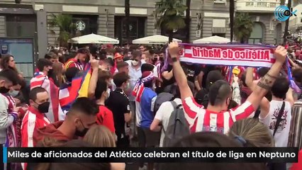 Miles de aficionados del Atlético celebran el título de liga en Neptuno