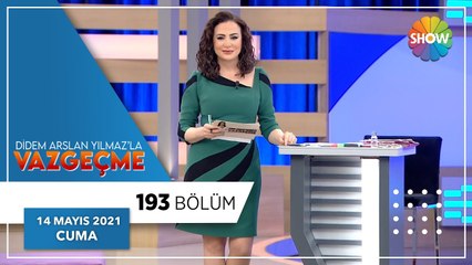 Didem Arslan Yılmaz'la Vazgeçme 193.Bölüm | 14 Mayıs 2021