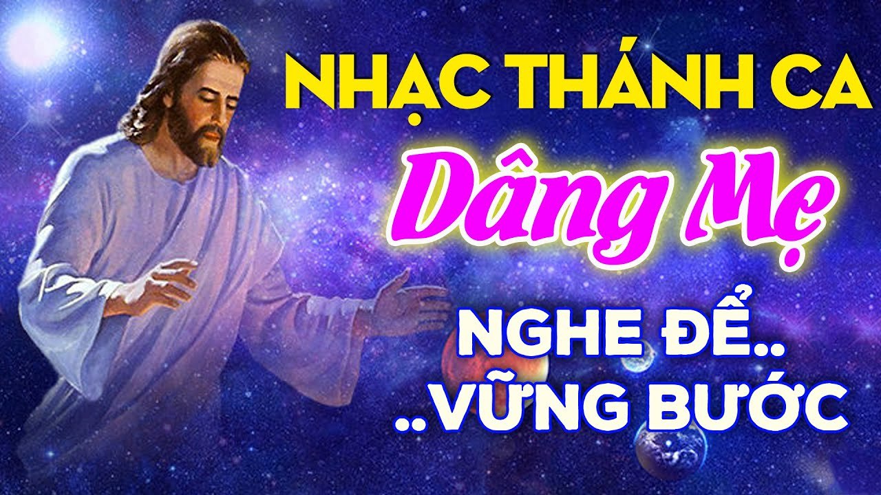 Nhạc Thánh Ca Hay Nhất Hiện Nay 2021 - Thánh Ca Tuyển Chọn Dâng Mẹ Nghe Vững Bước