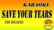 Karaoke - Save Your Tears - The Weeknd - Instrumental Lyrics Letra