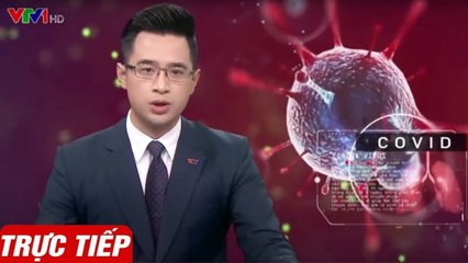 [Trực Tiếp] Bản tin Covid tối 22/5 Cập Nhật Liên Tục  Thời sự VTV1 mới nhất