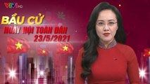 [Trực Tiếp] BẦU CỬ - Ngày Hội Toàn Dân