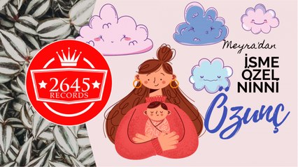 Meyra - Özunç İsmine Özel Ninni