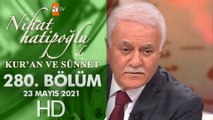 Nihat Hatipoğlu ile Kur'an ve Sünnet - 23 Mayıs 2021