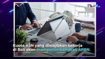 Dorong Pemulihan Ekonomi, 25 Persen ASN Work From Bali