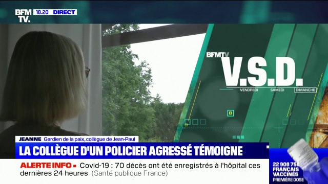 On a pensé qu'ils allaient chercher des armes pour venir nous finir : la collègue d'un policier agressé témoigne