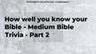 How well you know your Bible - Medium Bible Trivia - Part 2