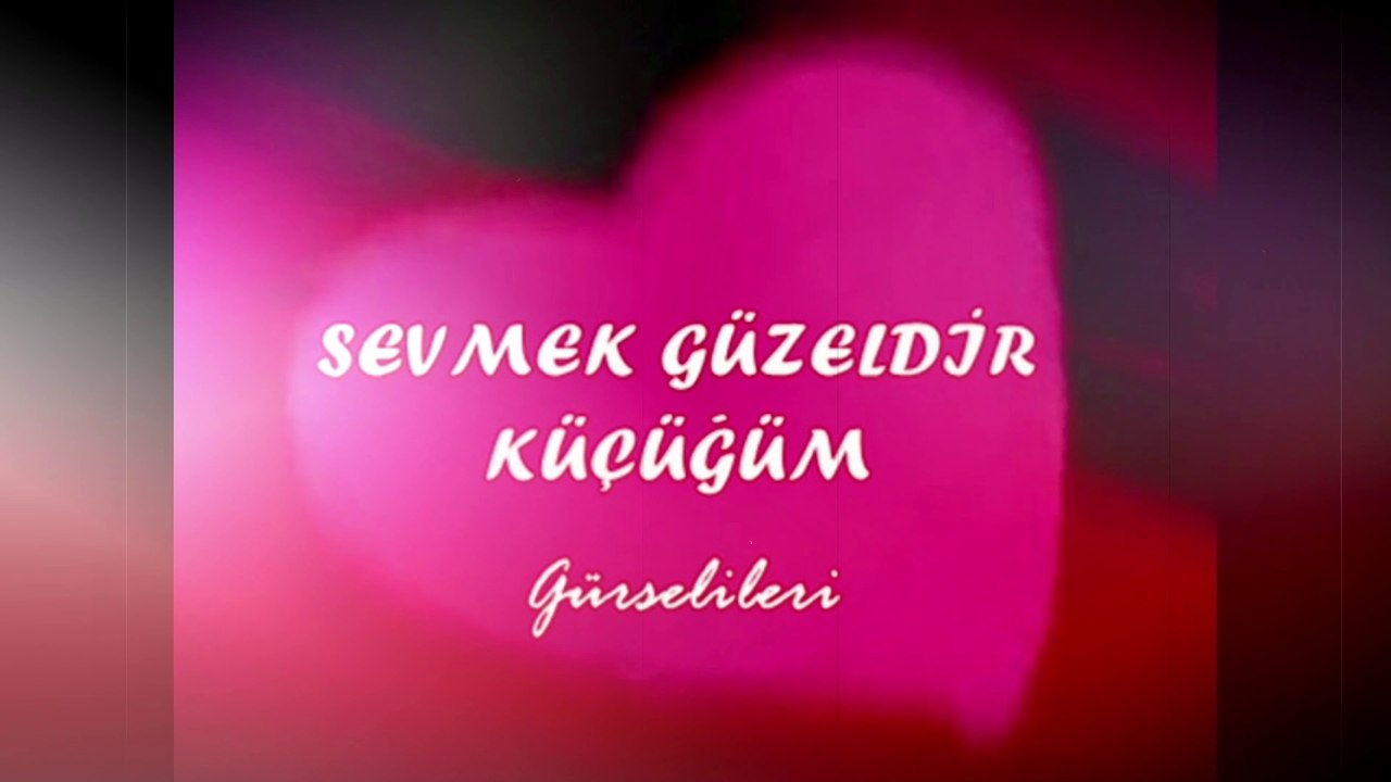 Gürsel İleri - Sevmek Güzeldir Küçüğüm