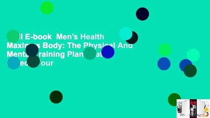 Full E-book  Men's Health Maximus Body: The Physical And Mental Training Plan That Shreds Your