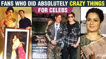 Craziest Things Fans Did For Stars | Kangana, Deepika, Priyanka, Shahrukh & More | Did You Know?