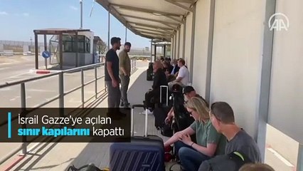 İsrail Gazze'ye açılan sınır kapılarını kapattı