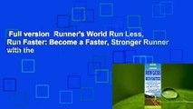 Full version  Runner's World Run Less, Run Faster: Become a Faster, Stronger Runner with the