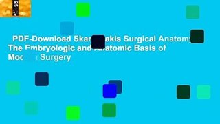 PDF-Download Skandalakis Surgical Anatomy: The Embryologic and Anatomic Basis of Modern Surgery