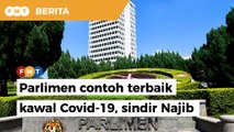 Parlimen contoh terbaik ‘full lockdown’ berkesan kawal Covid-19, sindir Najib