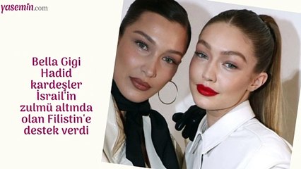 Filistin'i destekleyen Bella ve Gigi Hadid kardeşler hedef haline geldi