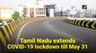 Tamil Nadu extends Covid-19 lockdown till May 31