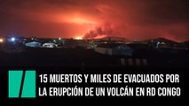 Al menos 15 muertos y miles de evacuados por la erupción de un volcán en RD Congo