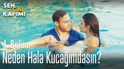 Neden hala kucağımdasın? - Sen Çal Kapımı 4. Bölüm