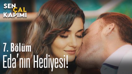 Eda'nın Serkan'a hediyesi! - Sen Çal Kapımı 7. Bölüm