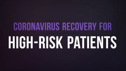 Coronavirus Recovery for High-Risk Patients