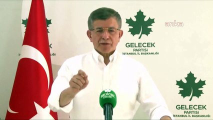 Gelecek Partisi Lideri Davutoğlu: “Acilen temiz eller operasyonu başlatılmalı!”