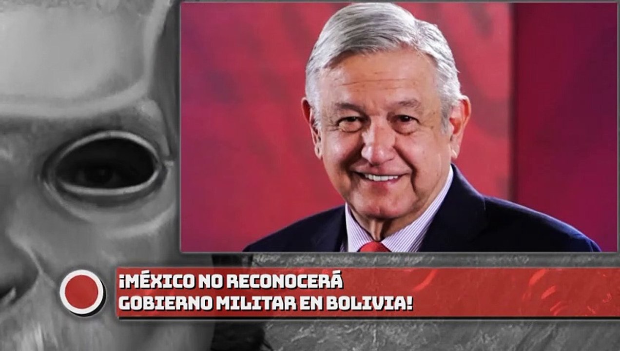¡México no reconocerá gobierno militar en Bolivia!