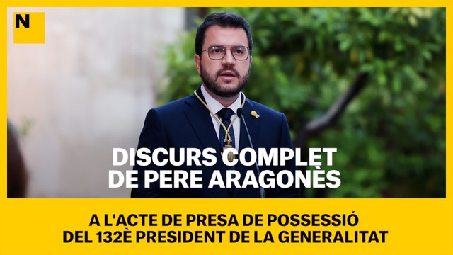 El discurs complet de Pere Aragonès, a l'acte de presa de possessió del 132è president de la Generalitat
