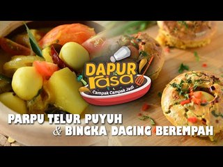 Parpu Telur Puyuh & Bingka Telur Berempah | CCJ EP 2