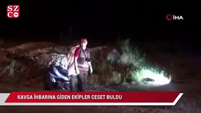 Kavga ihbarına giden ekipler, silahla vurulmuş ceset buldu