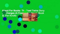 About For Books  The Fowl Twins Deny All Charges (A Fowl Twins Novel, Book 2)  For Kindle
